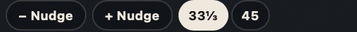 Nudge buttons and the 33 and 45 speeds.