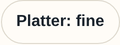 The button reading Platter: fine.