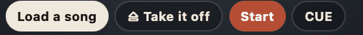 Load a song, Take it off, Start, CUE.